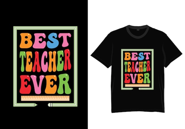 Best teacher ever typography tshirt design