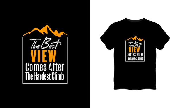 The best view comes after the hardest climb typography t shirt design premium vector