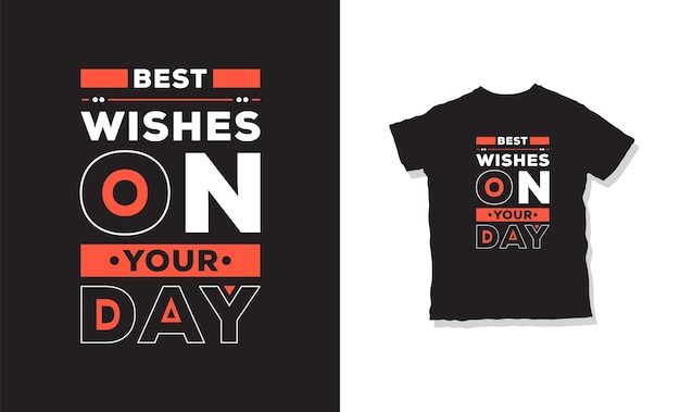 Best wishes on your day t-shirt design