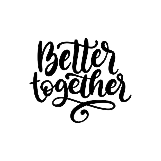 Better Together hand lettering Vector calligraphic design for Friendship Day greeting cardfestive poster etc