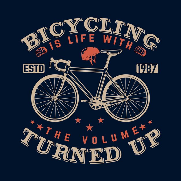 Vector bicycle t shirt design bicycling is life with the volume turned up