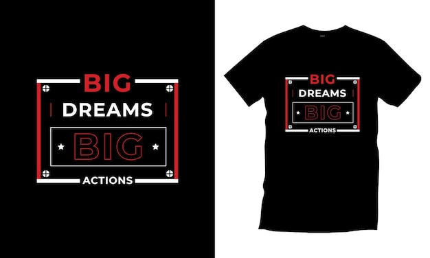 Big dream big action typography t shirt design Premium Vector