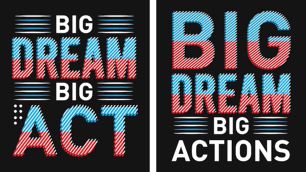 Big Dream Typography Motivational Quotes T shirt Vector