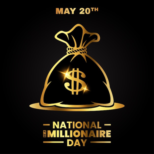 Big sack with golden dollar sign on black background National Be a Millionaire Day May 20th