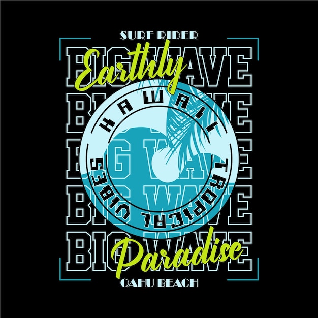 big wave hawaii tropical vibes earthly paradise graphic typography vector on beach theme