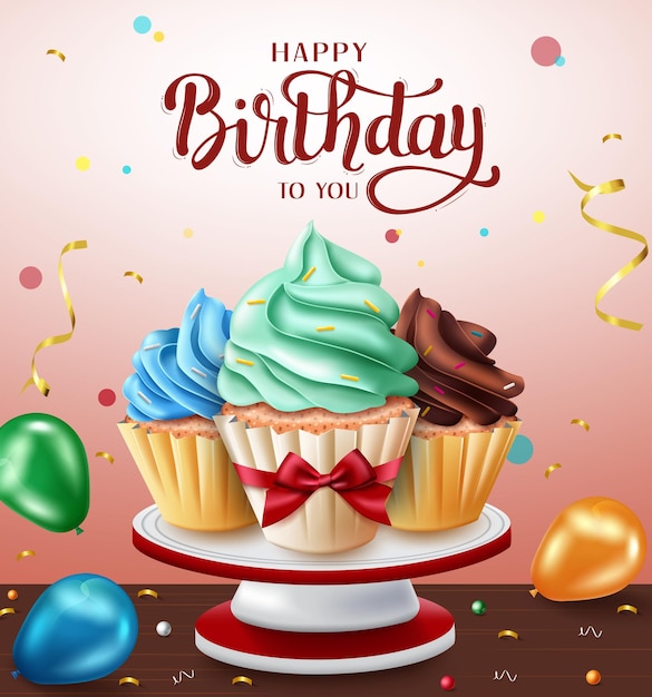 Birthday cupcakes vector design. Happy birthday greeting text with colorful cupcake, balloons.