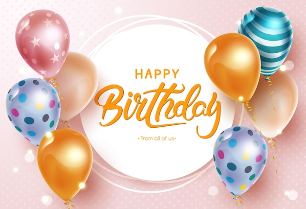 Birthday greeting vector template design. Happy birthday text in circle space with colorful balloon.