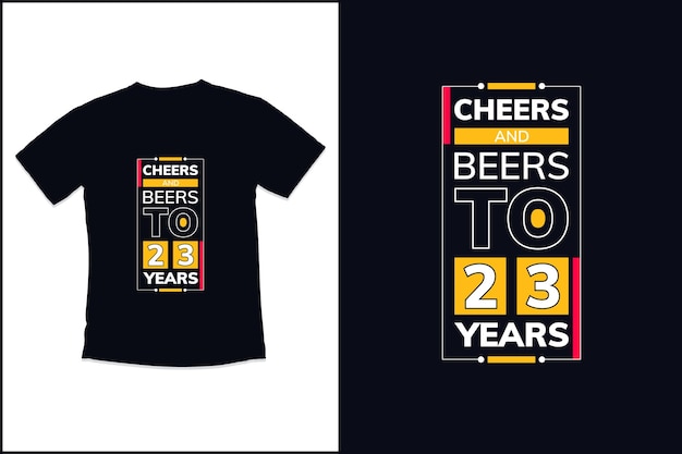 Birthday t shirt design with Cheers and Beers modern typography t shirt design