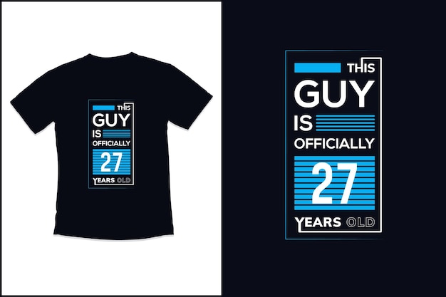 Birthday t shirt design with Guy is Officially 27 years old typography t shirt design