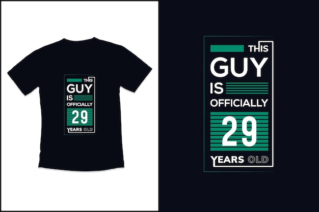 Birthday t shirt design with Guy is Officially 29 years old typography t shirt design