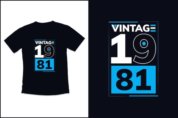 Birthday t shirt design with vintage 1981 t shirt in modern typography t shirt design