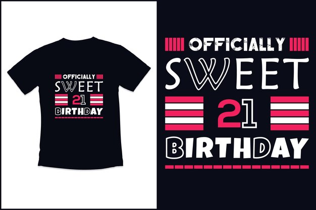 Birthday tshirt design for 21 Birthday girl or boy