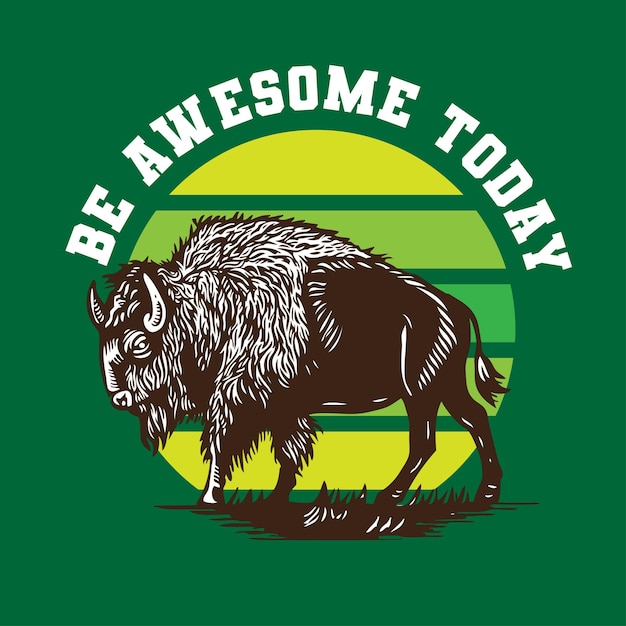 Bison Vector Illustration Be Awesome Today