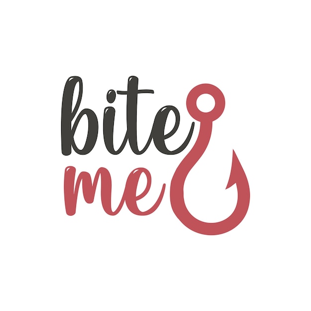 bite me vintage typography retro fishing slogan tshirt design illustration