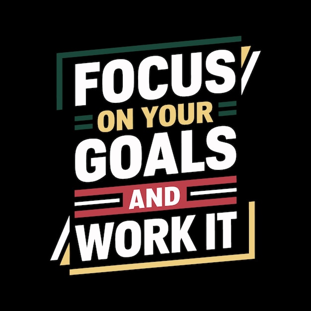 a black background with a green and red and white logo that says focus on your goals and work