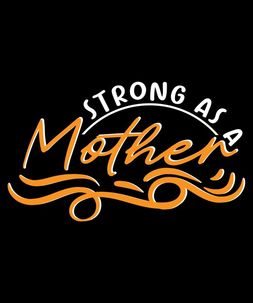 Vector a black background with orange lettering that says strong as a mother.