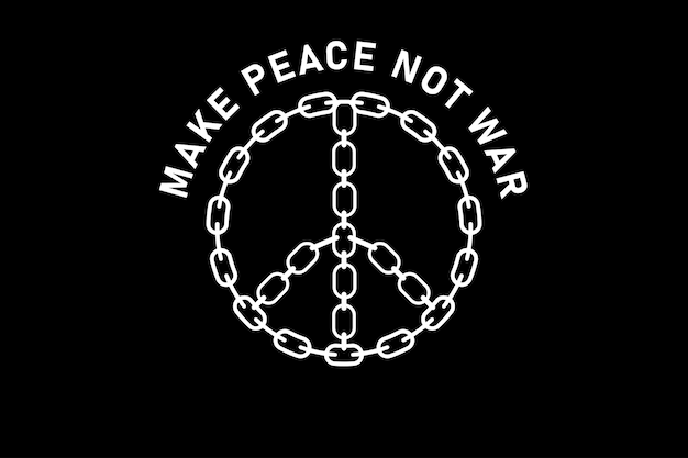 Vector a black background with a white peace sign that says make peace not war