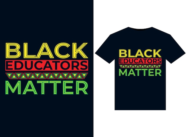 Black Educators Matter illustrations for print-ready T-Shirts design