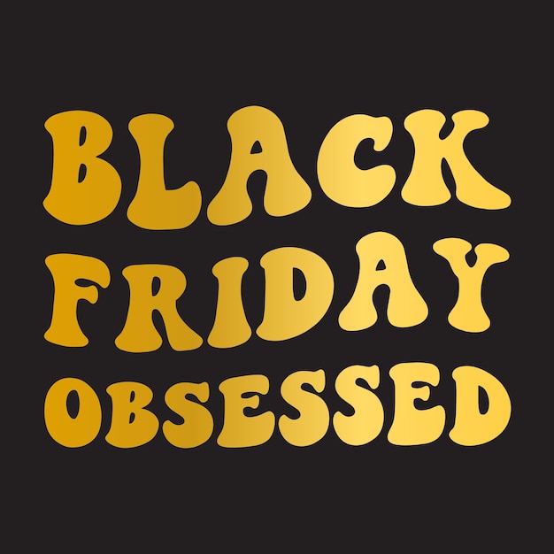 Black friday obsessed retro svg t shirt for Print