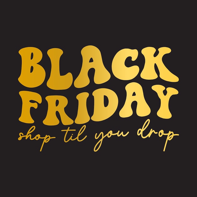 Black friday shop til you drop retro svg t shirt for Print