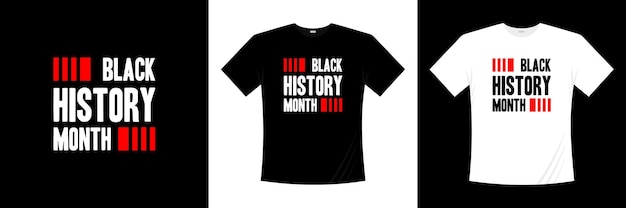 black history month typography t-shirt design