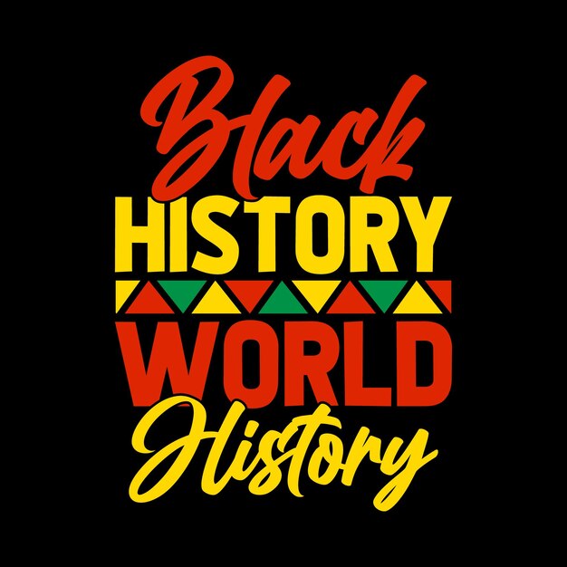 Vector black history world history typography lettering quote