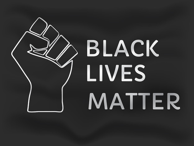 Vector a black lives matter and black hand with a fist raised in white on a black background