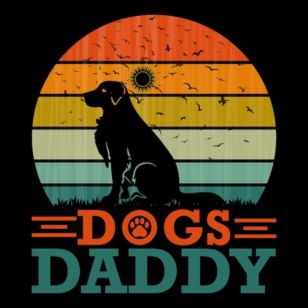 A black poster that says dogs daddy on it