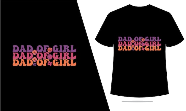 A black shirt that says dad of girl and dad of girl on it.