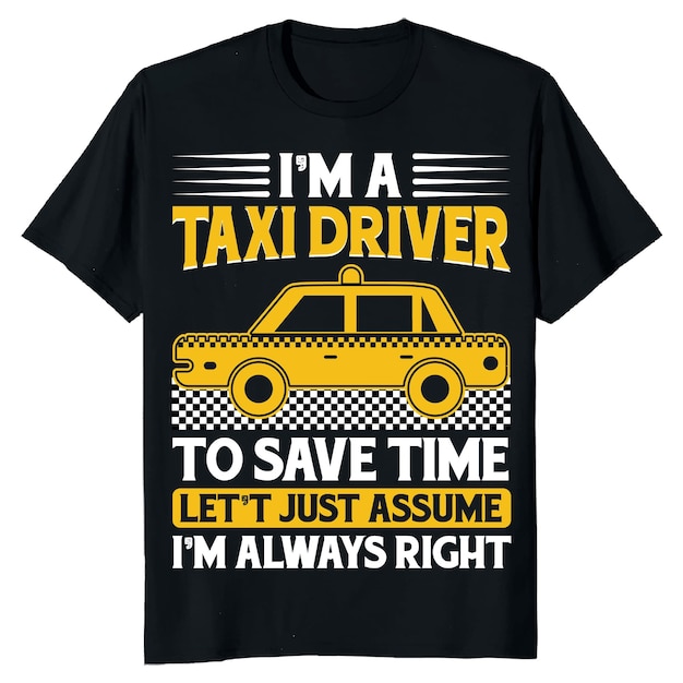 A black shirt that says i'm a taxi driver to save time.