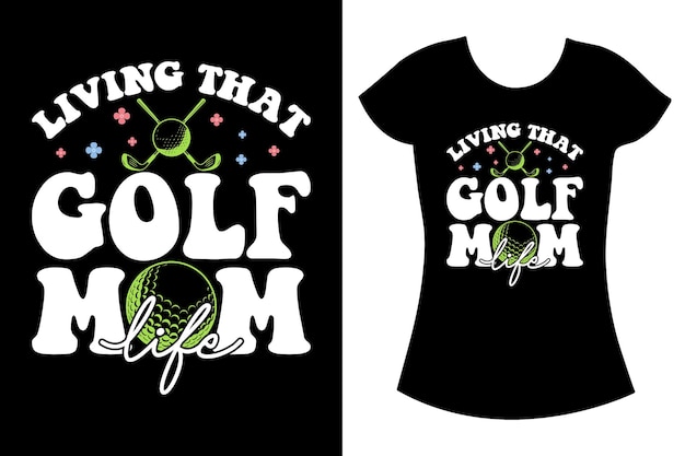 A black shirt with the words living that golf mom on it