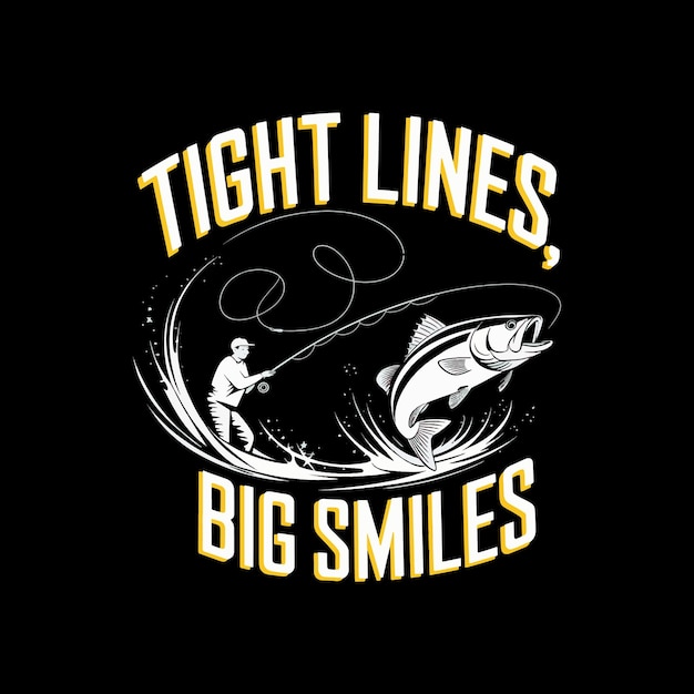 a black shirt with yellow lettering that says  tight lines  on it