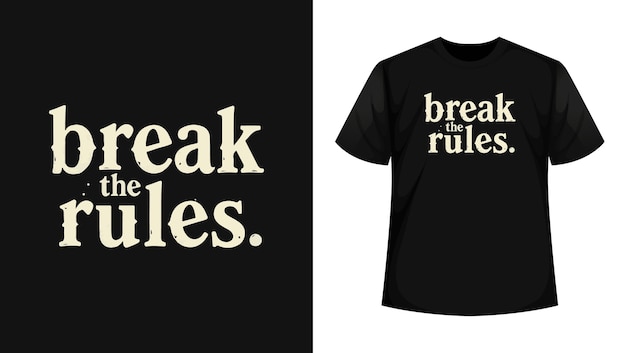 a black t shirt with a break rules rules rules