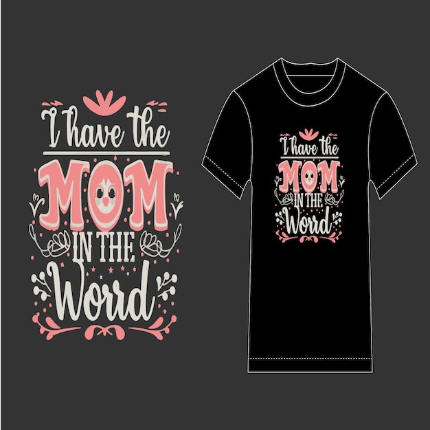 Vector a black t shirt with a quote on it that says i have the word mom in it