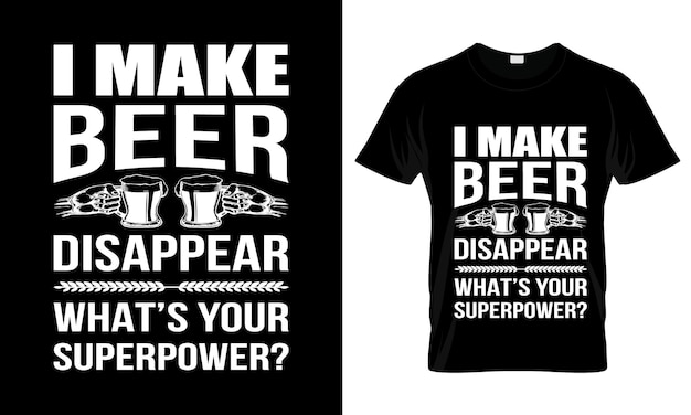 a black t - shirt with a quote on it that says make beer