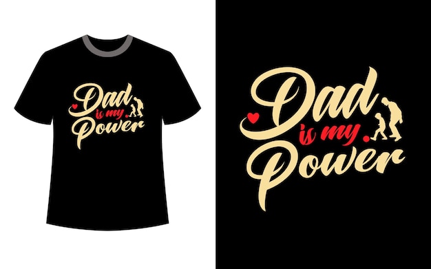 a black t shirt with the words dad is my power is my power