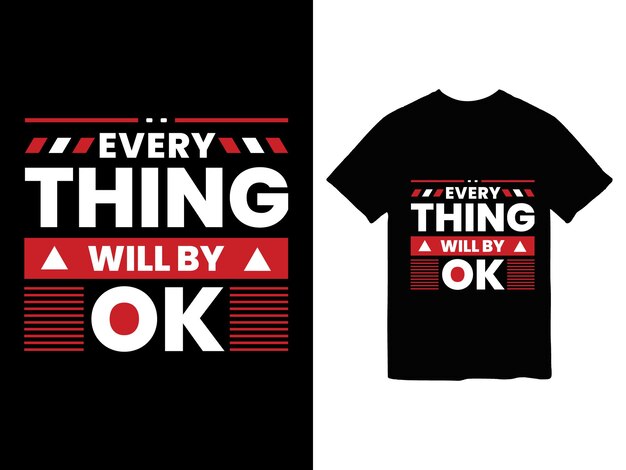 Vector a black t shirt with the words every thing will by ok on it tshirt design