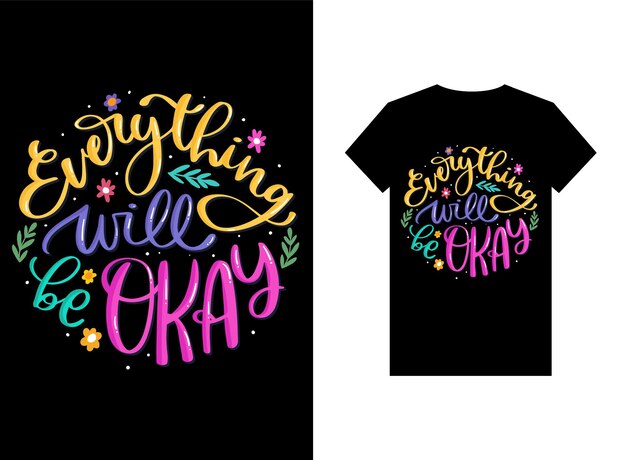 Vector a black t - shirt with the words everything will okay on it.