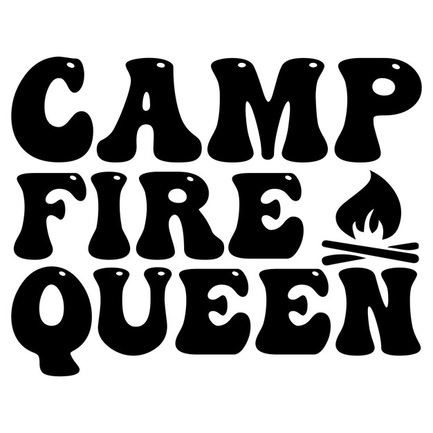 Vector a black and white graphic that says camp fire queen.