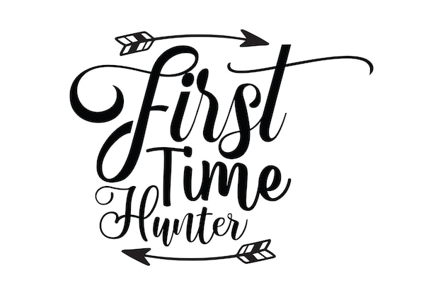 Black and white illustration of a hand drawn lettering first time hunter.