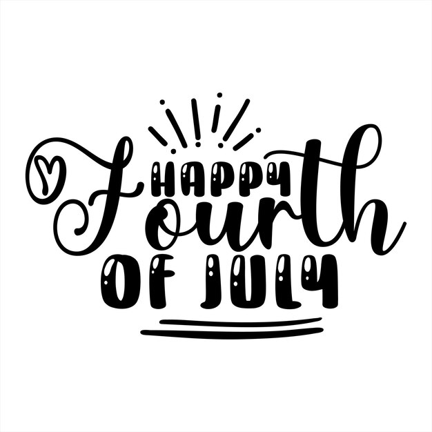 A black and white illustration of a happy fourth of july text.