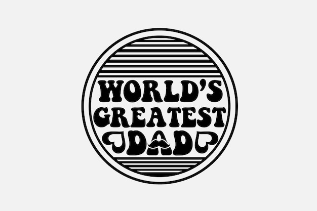 A black and white logo that says world's greatest dad.