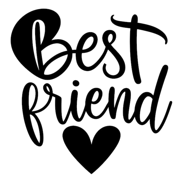 Vector a black and white picture of a heart with the words best friend