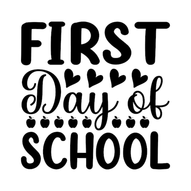 Vector a black and white poster that says first day of school.