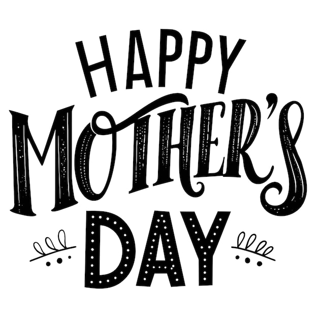 a black and white poster that says happy mothers day