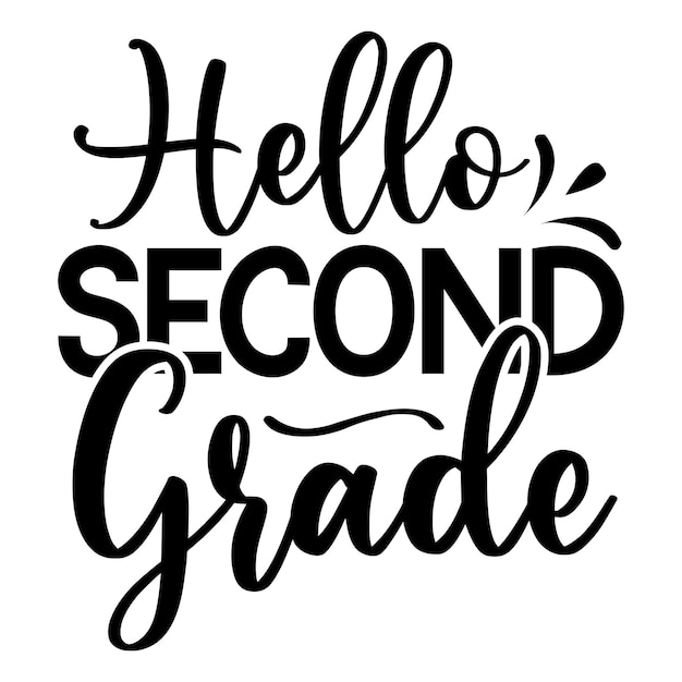 A black and white poster that says hello second grade.