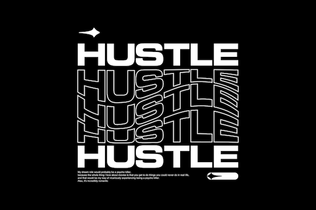 A black and white poster that says hustle