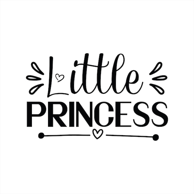 A black and white poster that says little princess.