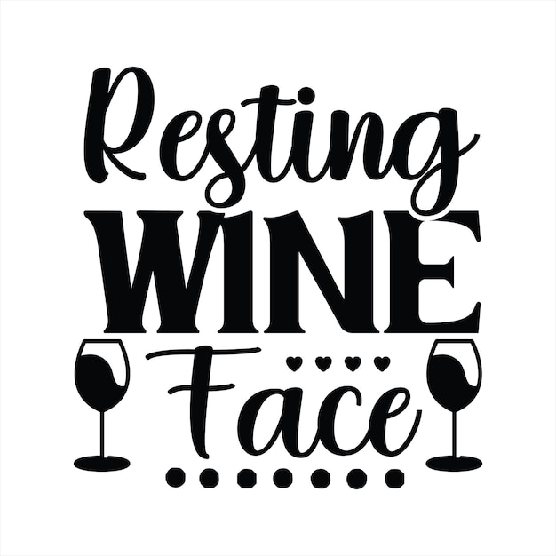 A black and white poster that says resting wine face.