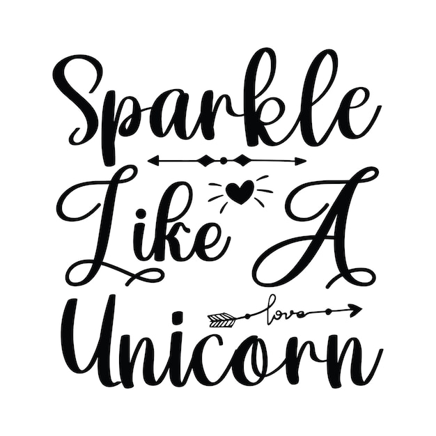 A black and white poster that says sparkle like a unicorn.